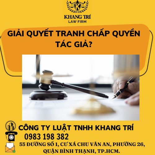GIẢI QUYẾT TRANH CHẤP QUYỀN TÁC GIẢ?